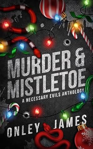 Murder & Mistletoe: A Necessary Evils Anthology
