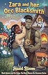 Book cover for Zara, the Curvy Black Woman and Her Orc Blacksmith: A Black Girl Monster Romance with Grumpy/Sunshine (Black Queens and Orc Kings: Black Women Orc Romance Series Book 1)