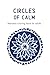 Circles of Calm: Mandala Co...