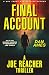 FINAL ACCOUNT: A Joe Reacher Thriller (The Joe Reacher Thrillers Book 7)