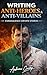 Writing Anti-Heroes & Anti-...