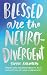 Blessed are the Neurodivergent: Embracing Neurodiversity as a reflection of God’s creativity within the church