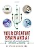 Your Creative Brain and AI by Stephen Grossberg