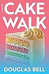 CAKEWALK: A Novel - 2nd Edition (For the Love Cake Series, #1)