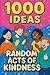 1000 Ideas: Random Acts of ...