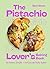 The Pistachio Lover's Bakin...