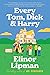 Every Tom, Dick & Harry by Elinor Lipman