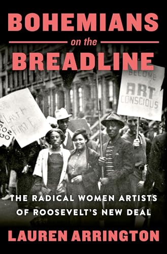 Bohemians on the Breadline: The Radical Women Artists of Roosevelt's New Deal (Hardcover)