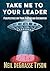 Take Me to Your Leader by Neil deGrasse Tyson Take Me to Your Leader by Neil deGrasse Tyson