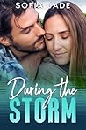 During the Storm: A Small Town, Forced Proximity, Roommates, Mistaken Identity Romance (Brookhaven Lakes Book 3) During the Storm: A Small Town, Forced Proximity, Roommates, Mistaken Identity Romance (Brookhaven Lakes Book 3)