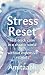 Stress Reset: Fast-track ca...