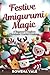 Festive Amigurumi Magic: A ...