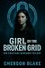 The Girl of the Broken Grid...