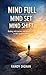 MIND FULL MIND SET MIND SHIFT: Dealing with anxiety and depression in this modern world