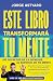 Este libro transformará tu mente: El arte y la ciencia de cambiar la percepción de tu realidad (Spanish Edition)