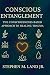 Conscious Entanglement: The...