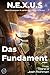 N.E.X.U.S. – Das Fundament:...
