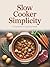 Slow Cooker Simplicity: 5 I...