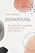 Departure: An Absurd Journe...