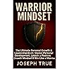 Warrior Mindset: The Ultimate Personal Growth & Leadership Book: Master Personal Development, unlock a Positive Growth Mindset & Win Like a Warrior.
