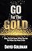 Go For The GOLD: How To Get...