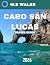 CABO SAN LUCAS TRAVEL GUIDE 2026 by W.S WALES