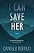 I Can Save Her