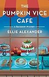 The Pumpkin Vice Cafe: A Bakeshop Mystery