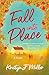Fall into Place: A Novel