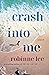 Crash Into Me