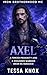 Axel: A Forced Proximity Wounded Warrior Motorcycle Club Romance (Iron Brotherhood MC Book 10)