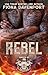 Rebel (Hounds of Hellfire MC Book 11)