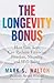 The Longevity Bonus by Mark S. Walton