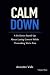 Calm Down. A Sit-Down Stand-Up About Losing Control While Pre... by Annette Vale