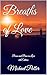 Breaths of Love: Poems and ...