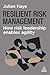Resilient Risk Management: How Risk Leadership Enables Agility