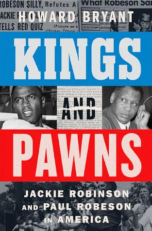 Kings and Pawns: Jackie Robinson and Paul Robeson in America