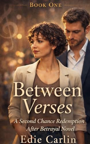 Between Verses: A Second Chance Redemption After Betrayal Novel (Between Verses Series Book 1)