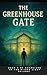 The Greenhouse Gate: A Youn...