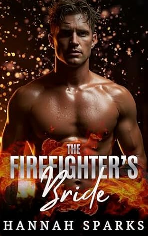 The Firefighter's Bride (After the Ashes Book 2)