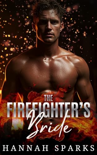 The Firefighter's Bride (After the Ashes Book 2)
