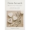 From Scratch: Memorial Soaps & Keepsakes: A Gentle DIY Guide to Crafting with Cremation Ashes at Home