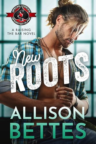 New Roots (Special Forces: Operation Alpha) (Raising the Bar Book 1)