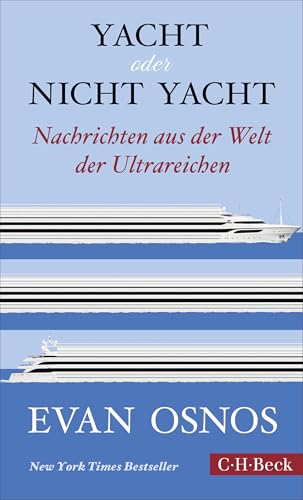 Yacht oder nicht Yacht: Nachrichten aus der Welt der Ultrareichen (German Edition)