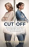 Cut Off: Boundaries, Entitlement, And The Breakdown Of Family Accountability