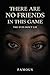 There Are No Friends In This Game: The Eyes Don't Lie