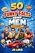 50 Funny Facts About Men - ...