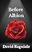 Before Albion: A Family's Journey 1852-1911