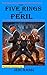 The Five Rings of Peril by Jeri Massi