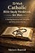52-Week Catholic Bible Study Workbook for Men by Marian J. Hopewell